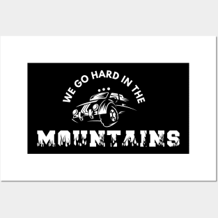 We Go Hard In The Mountains Posters and Art